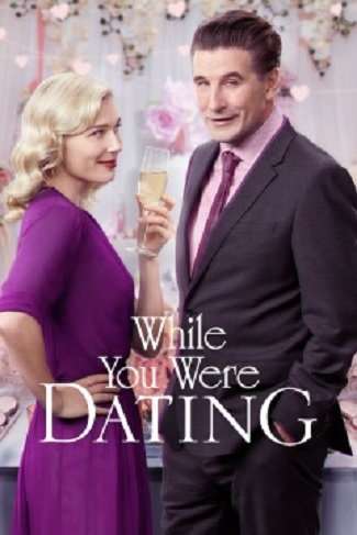 مشاهدة فيلم While You Were Dating 2017 مترجم مشاهدة فيلم While You Were Dating 2017 مترجم