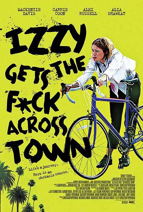 فيلم Izzy Gets the Fuck Across Town 2018 مترجم فيلم Izzy Gets the Fuck Across Town 2018 مترجم