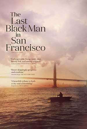 The Last Black Man in San Francisco The Last Black Man in San Francisco