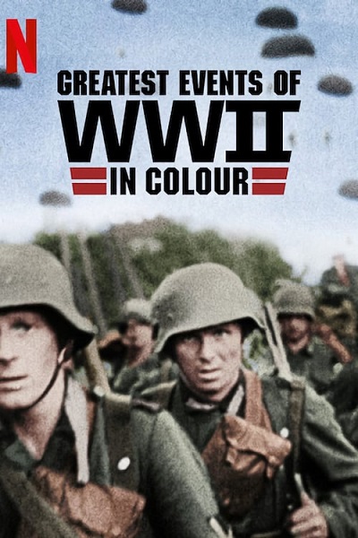 Greatest Events of WWII in Colour الموسم 1 الحلقة 10 والاخيرة Greatest Events of WWII in Colour الموسم 1 الحلقة 10 والاخيرة