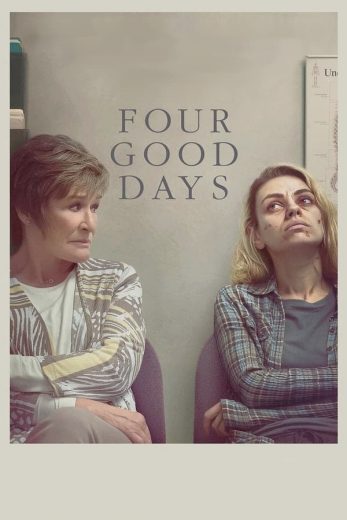 Four Good Days Four Good Days
